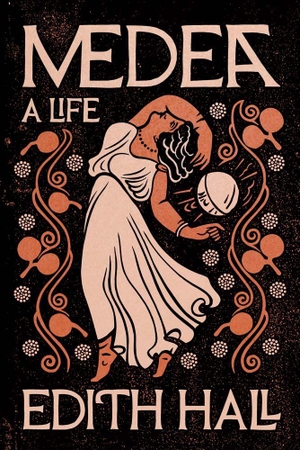 Hall, Edith. Medea - A Life. Yale University Press, 2026.