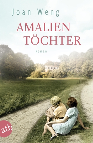 Weng, Joan. Amalientöchter - Roman. Aufbau Taschenbuch Verlag, 2019.