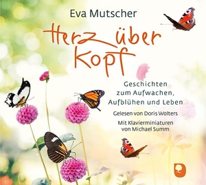 Mutscher, Eva. Herz über Kopf - Geschichten zum Aufwachen, Aufblühen und Leben. Eschbach Verlag Am, 2020.