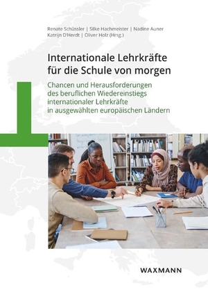 Schüssler, Renate / Silke Hachmeister et al (Hrsg.). Internationale Lehrkräfte für die Schule von morgen - Chancen und Herausforderungen des beruflichen Wiedereinstiegs internationaler Lehrkräfte in ausgewählten europäischen Ländern. Waxmann Verlag, 2023.