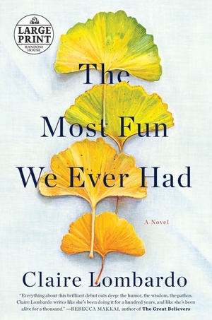 Lombardo, Claire. The Most Fun We Ever Had - A Novel. Diversified Publishing, 2019.