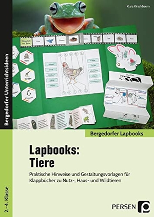 Kirschbaum, Klara. Lapbooks: Tiere - 2.-4. Klasse - Praktische Hinweise und Gestaltungsvorlagen für Klappbücher zu Nutz-, Haus- und Wildtieren. Persen Verlag i.d. AAP, 2021.
