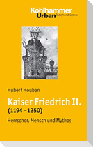 Kaiser Friedrich II. (1194-1250)
