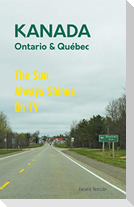 Das etwas andere Reisebuch Kanada Ost - Ontario & Québec: Reiseführer und Road-Trip mit echten Fotos, Erfahrungen und Tipps.