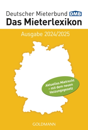 Deutscher Mieterbund Verlag Gmbh (Hrsg.). Das Mieterlexikon - Ausgabe 2024/2025 - Aktuelles Mietrecht - mit dem neuen Heizungsgesetz. Goldmann TB, 2024.