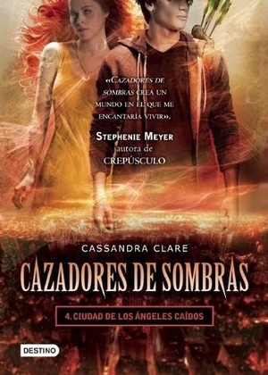 Clare, Cassandra. Cazadores de Sombras, 4. Ciudad de Los Angeles Caidos. Planeta Publishing Corp, 2011.