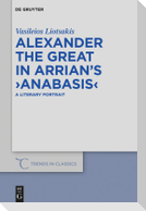 Alexander the Great in Arrian¿s ¿Anabasis¿