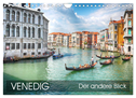 Venedig - Der andere Blick (Wandkalender 2024 DIN A4 quer), CALVENDO Monatskalender