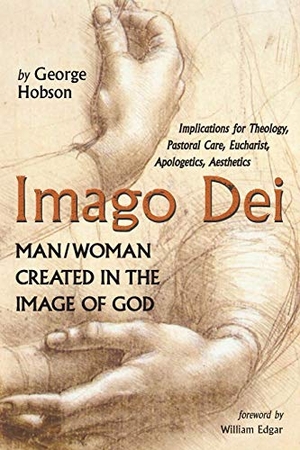 Hobson, George. Imago Dei - Man/Woman Created in the Image of God. Wipf and Stock, 2019.