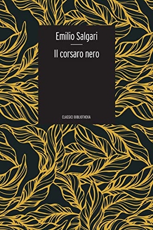 Salgari, Emilio. Il Corsaro Nero. Bibliotheka Edizioni, 2021.
