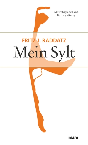 Raddatz, Fritz J.. Mein Sylt. mareverlag GmbH, 2006.