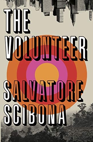 Scibona, Salvatore. The Volunteer. Vintage Publishing, 2020.