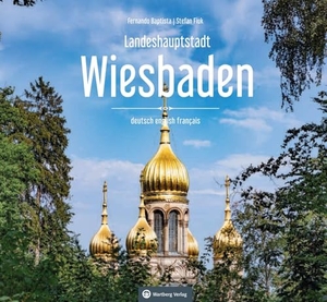 Baptista, Fernando / Stefan Fiuk. Landeshauptstadt Wiesbaden - Farbbildband. Wartberg Verlag, 2025.