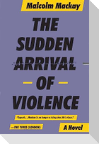 The Sudden Arrival of Violence