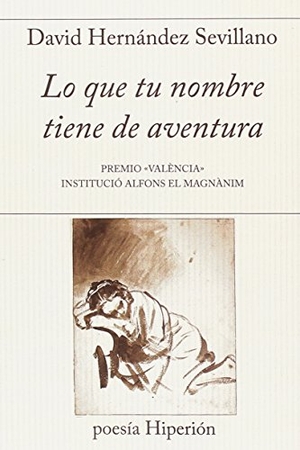 Hernández Sevillano, David. Lo que tu nombre tiene de aventura. Hiperión, 2017.