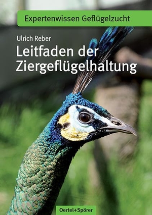 Reber, Ulrich. Leitfaden der Ziergeflügelhaltung. Oertel Und Spoerer GmbH, 2013.