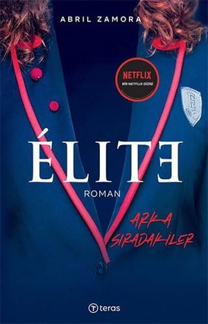 Zamora, Abril. Elite - Arka Siradakiler. Teras Kitap, 2021.
