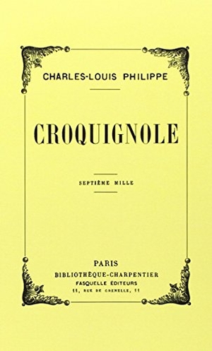 Philippe, Charles-Louis. Croquignole. Editions Grasset, 2018.