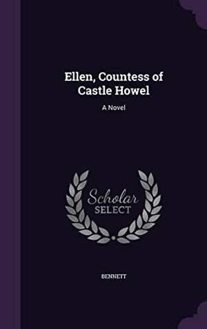 Bennett. Ellen, Countess of Castle Howel. Touchladybirdlucky Studios, 2016.