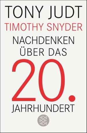 Judt, Tony / Timothy Snyder. Nachdenken über das 20. Jahrhundert. FISCHER Taschenbuch, 2015.