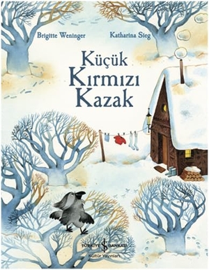 Weninger, Brigitte. Kücük Kirmizi Kazak. Türkiye Is Bankasi Kültür Yayinlari, 2024.