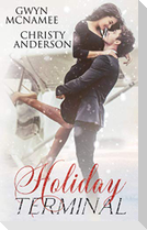 Holiday Terminal: (A Second Chance Secret Baby Billionaire Holiday Romance)