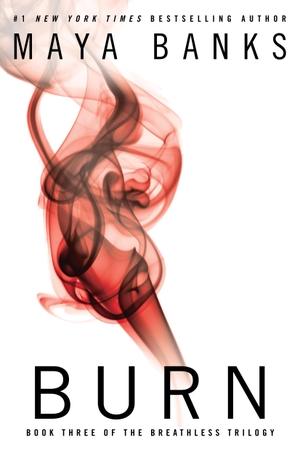 Banks, Maya. Breathless Trilogy 3. Burn. Penguin LLC  US, 2013.