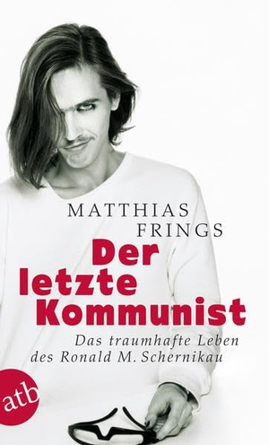 Frings, Matthias. Der letzte Kommunist - Das traumhafte Leben des Ronald M. Schernikau. Aufbau Taschenbuch Verlag, 2011.