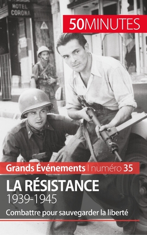 Stéphanie Simonnet / 50minutes. La Résistance. 1939-1945 - Combattre pour sauvegarder la liberté. 50Minutes.fr, 2015.