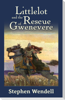 Littlelot and the Rescue of Gwenevere