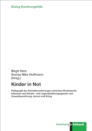 Herz, Birgit / Svenja Nike Hoffmann (Hrsg.). Kinder in Not - Pädagogik bei Verhaltensstörungen zwischen Kindeswohl, Inklusion und Kinder- und Jugendstärkungsgesetz und Umweltzerstörung, Armut und Krieg. Klinkhardt, Julius, 2023.