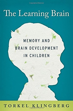 Klingberg. The Learning Brain. Oxford University Press, 2012.