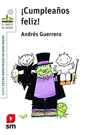 Guerrero, Andrés. ¡Cumpleaños feliz!. SM * (CESMA. EDICIONES SANTA MARIA), 2020.