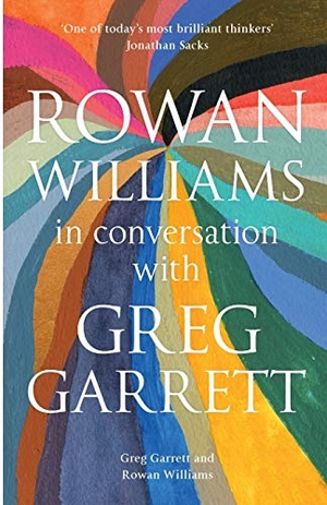 Williams, Rowan. Rowan Williams in Conversation - with Greg Garrett. SPCK Publishing, 2020.