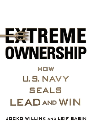 Willink, Jocko / Leif Babin. Extreme Ownership - How U.S. Navy Seals Lead and Win. Macmillan Publishers Int Ltd - MDL, 2025.