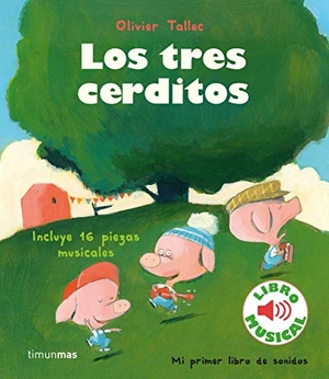 Tallec, Olivier. Los tres cerditos. TIMUN MAS INFANTIL, 2021.