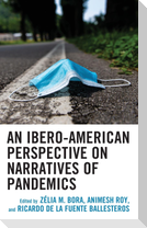 An Ibero-American Perspective on Narratives of Pandemics