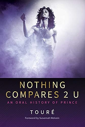 Touré. Nothing Compares 2 U - An Oral History of Prince. Permuted Press, 2021.