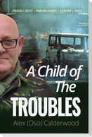 A Child of the Troubles