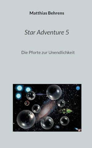 Behrens, Matthias. Star Adventure 5 - Die Pforte zur Unendlichkeit. TWENTYSIX EPIC, 2023.