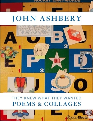 Ashbery, John. John Ashbery - They Knew What They Wanted: Collages and Poems. Rizzoli International Publications, 2018.