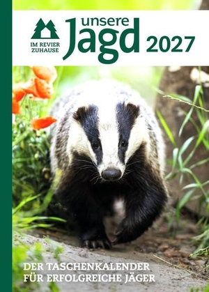 Deutscher Landwirtschaftsverlag GmbH (Hrsg.). Taschenkalender UNSERE JAGD 2027 - Der Taschenkalender für erfolgreiche Jäger. Cadmos Verlag GmbH, 2026.