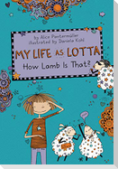 My Life as Lotta 02: How Lamb Is That?