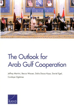 Martini, Jeffrey / Wasser, Becca et al. The Outlook for Arab Gulf Cooperation. RAND Corporation, 2016.