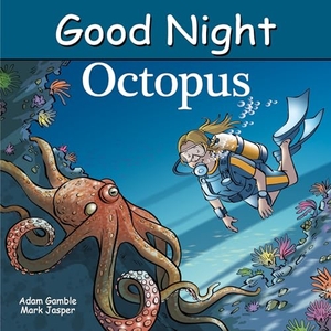 Gamble, Adam / Mark Jasper. Good Night Octopus. Good Night Books, 2024.