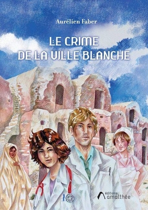 Faber-A. Le crime de la ville blanche. Amalthee, 2025.