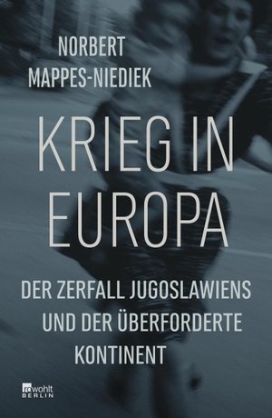Mappes-Niediek, Norbert. Krieg in Europa - Der Zerfall Jugoslawiens und der überforderte Kontinent. Rowohlt Berlin, 2022.
