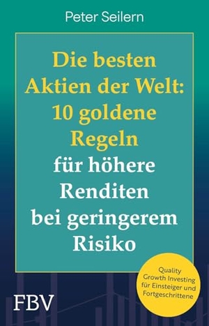 Seilern, Peter. Die besten Aktien der Welt: 10 goldene Regeln für höhere Renditen bei geringerem Risiko - Quality-Growth Investing, die goldene Mitte aus Quality Investing und Value Investing. Finanzbuch Verlag, 2025.