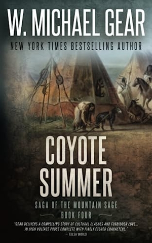 Gear, W Michael. Coyote Summer - Saga of the Mountain Sage, Book Four: A Classic Historical Western Series. Wolfpack Publishing LLC, 2023.