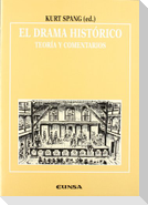 El drama histórico : teoría y comentarios